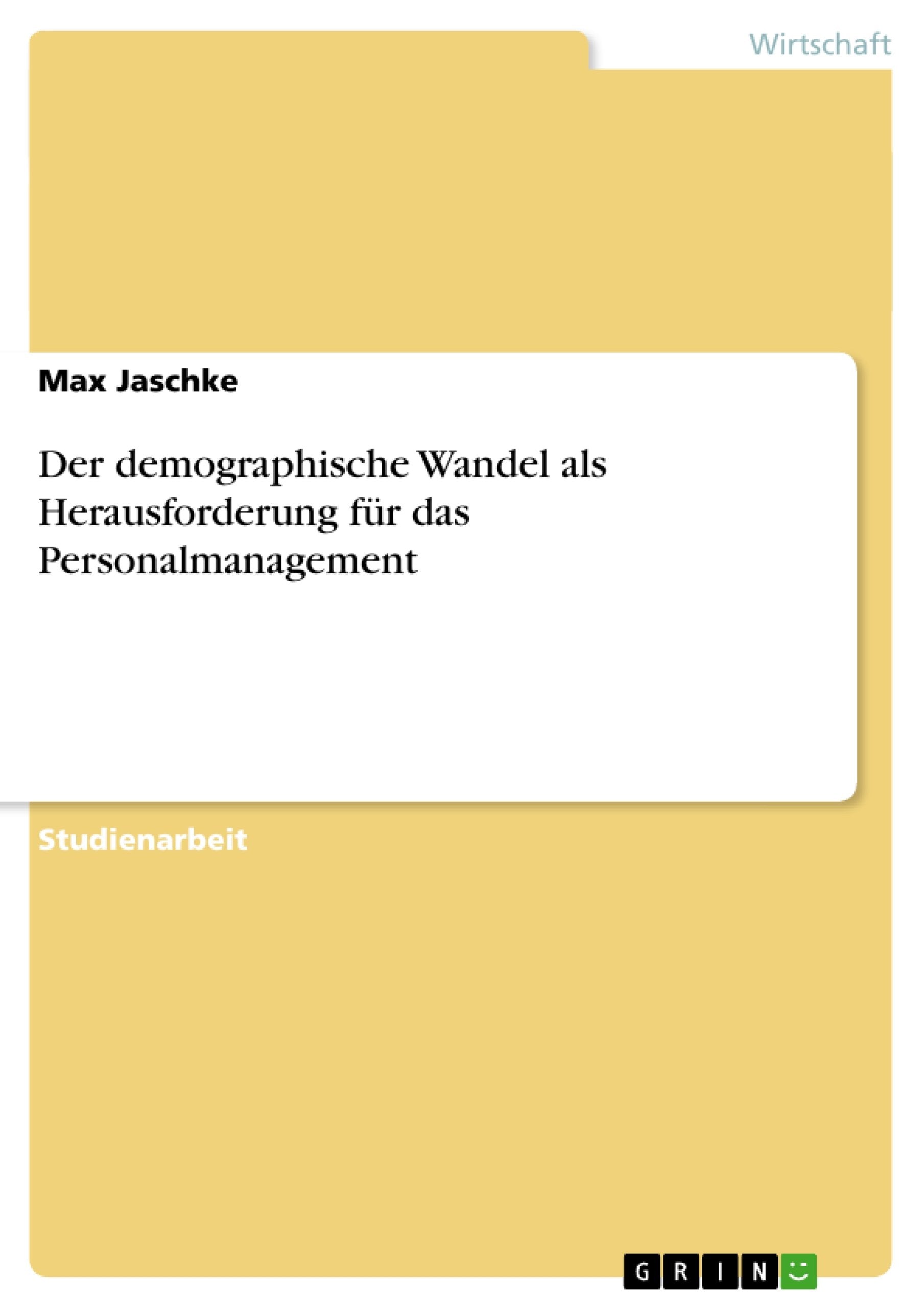 Der Demographische Wandel Als Herausforderung Fr Das Personalmanagement (German Edition),Used