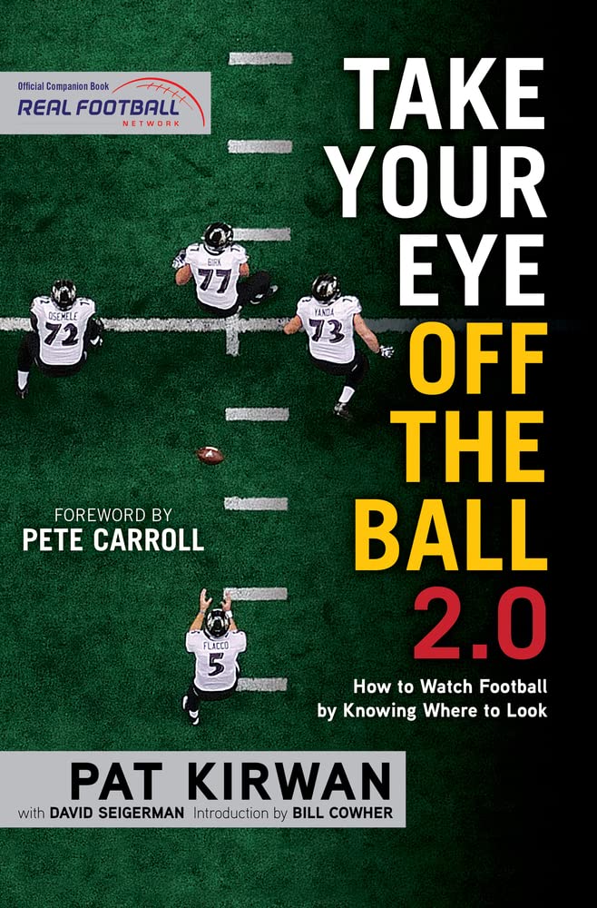 Take Your Eye Off the Ball 2.0: How to Watch Football by Knowing Where to Look,Used