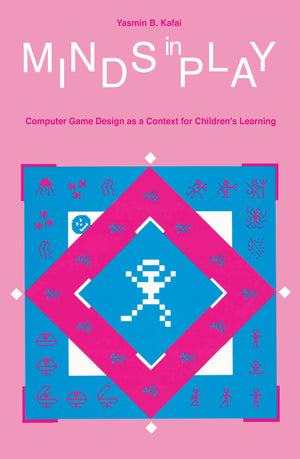 Minds In Play: Computer Game Design As A Context For Children'S Learning,Used