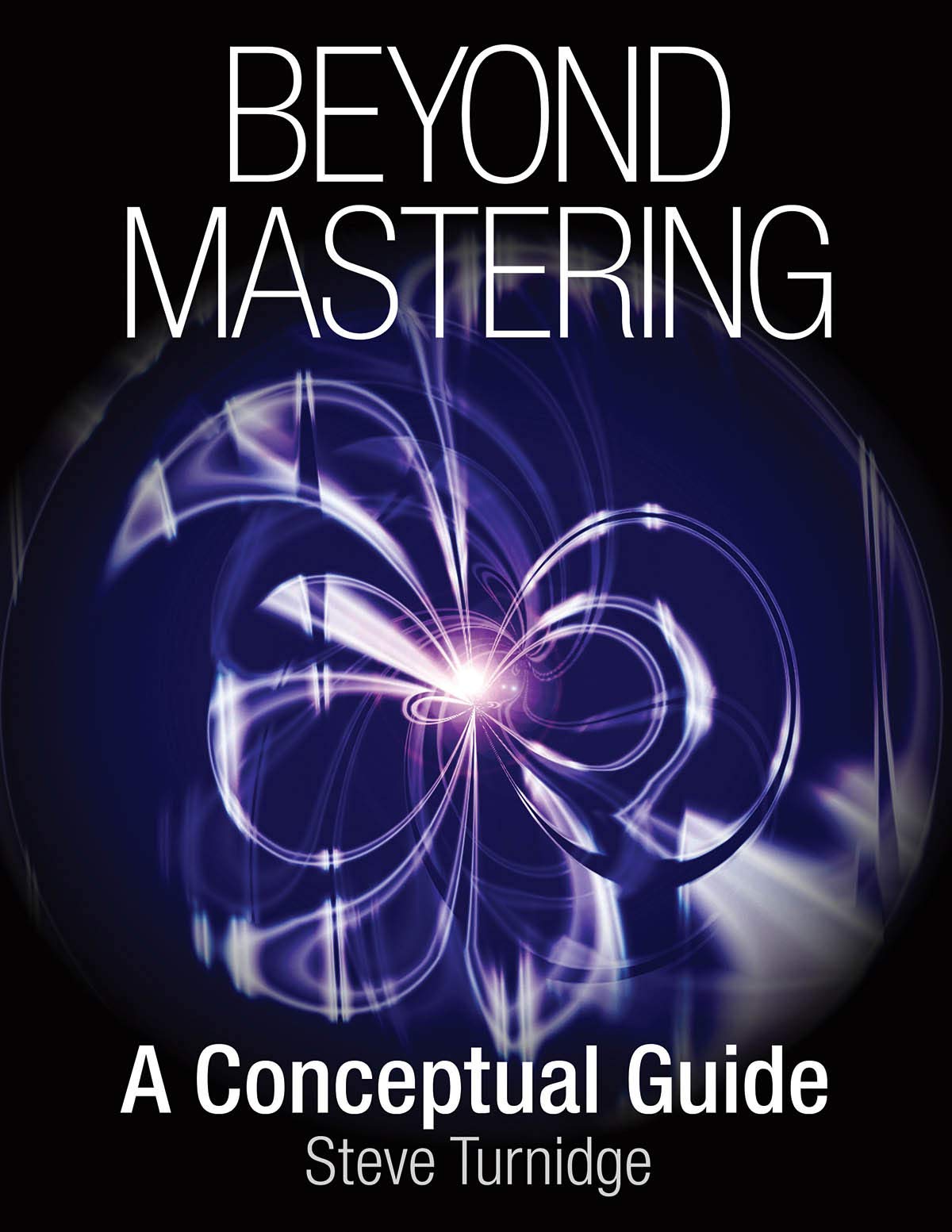 Beyond Mastering: A Conceptual Guide (Music Pro Guides),Used
