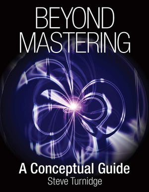Beyond Mastering: A Conceptual Guide (Music Pro Guides),Used