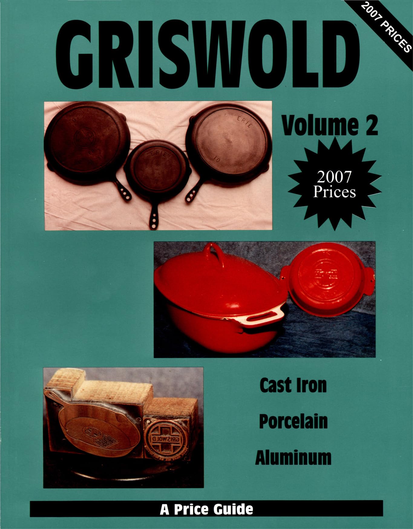 Griswold: Cast Iron, Porcelain, Aluminum  A Price Guide, Vol. 2,Used