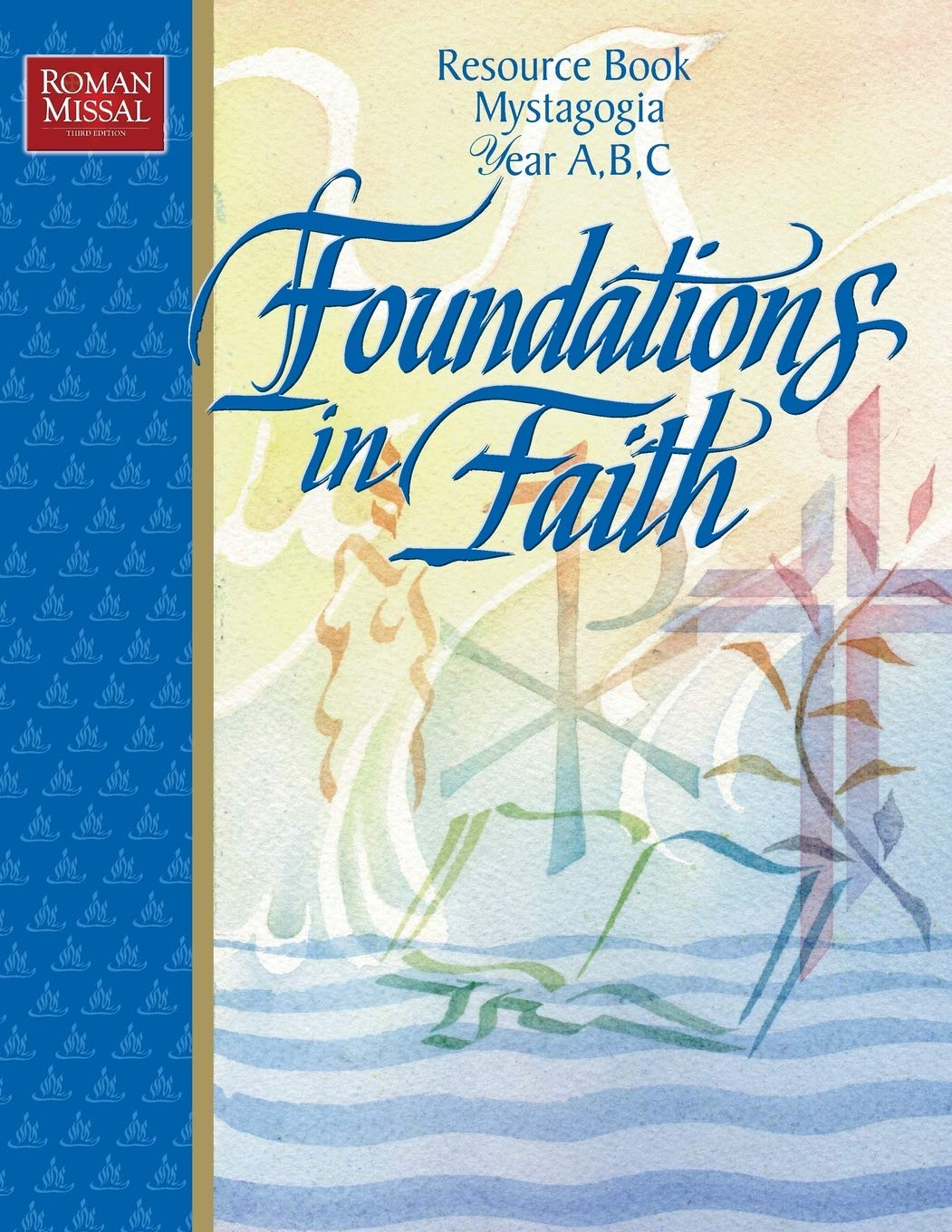 Foundations in Faith: Resource Book, Mystagogia Years A, B, C,Used