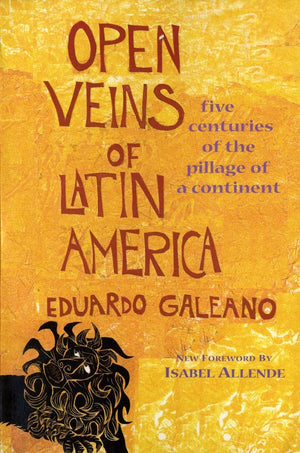 Open Veins of Latin America: Five Centuries of the Pillage of a Continent,Used