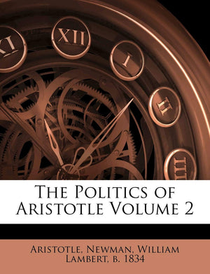 The Politics of Aristotle Volume 2,Used