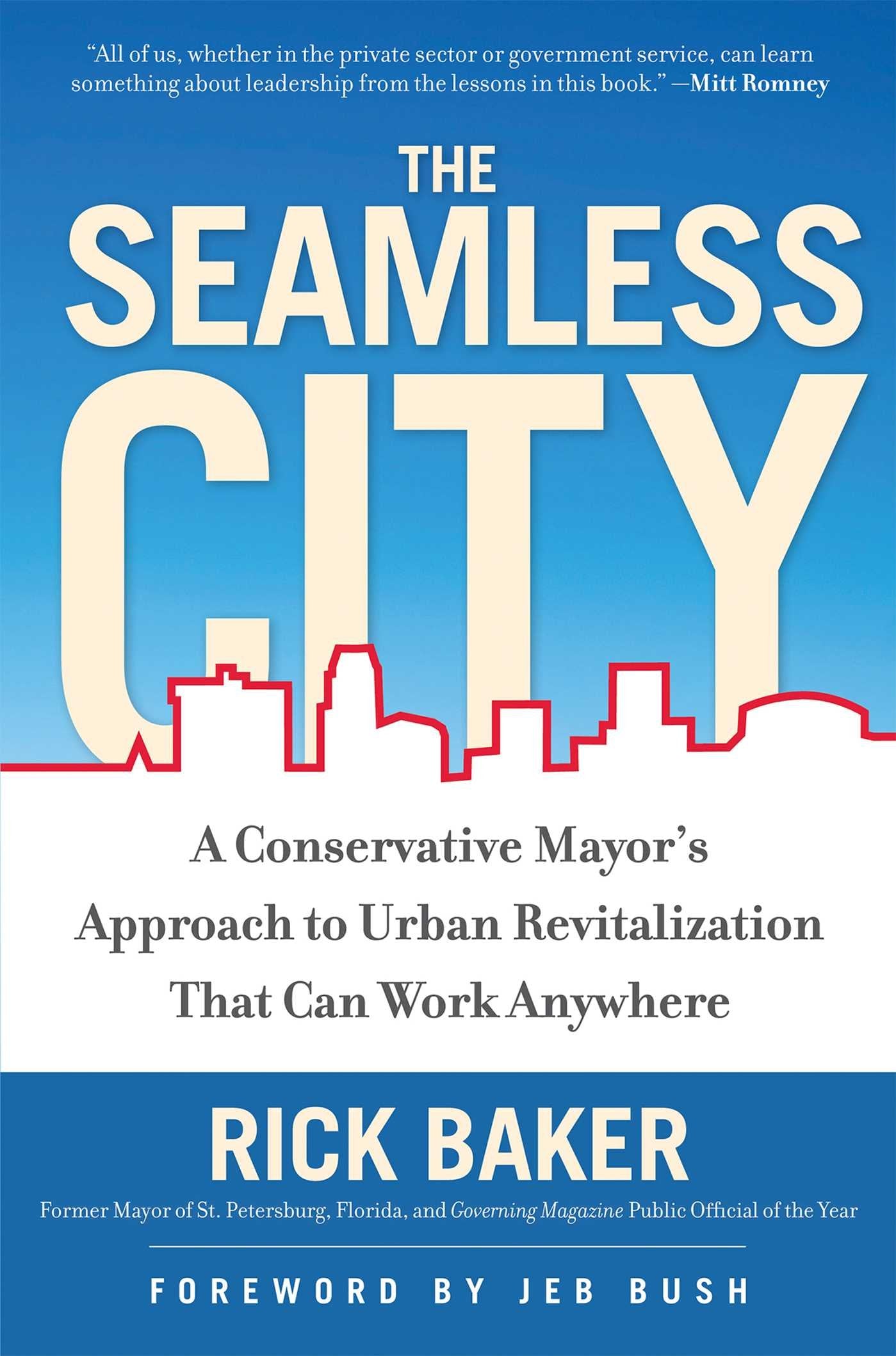 The Seamless City: A Conservative Mayor's Approach to Urban Revitalization that Can Work Anywhere,New