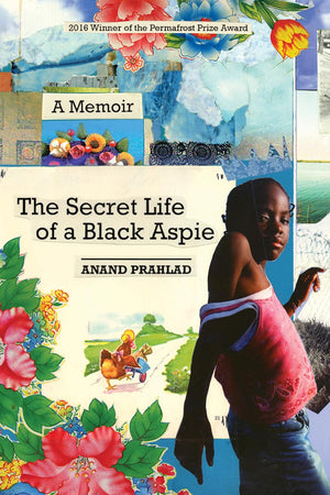 The Secret Life Of A Black Aspie: A Memoir