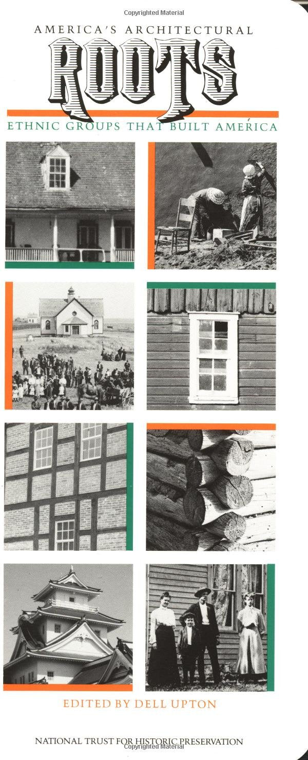 America'S Architectural Roots: Ethnic Groups That Built America (Building Watchers Series)