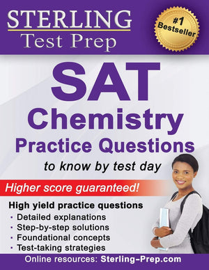 Sterling Test Prep SAT Chemistry Practice Questions: High Yield SAT Chemistry Questions with Detailed Explanations,Used