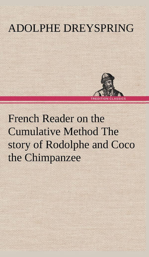 French Reader on the Cumulative Method The story of Rodolphe and Coco the Chimpanzee (French Edition),Used