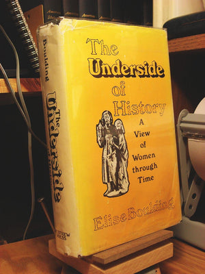 The Underside Of History: A View Of Women Through Time,Used