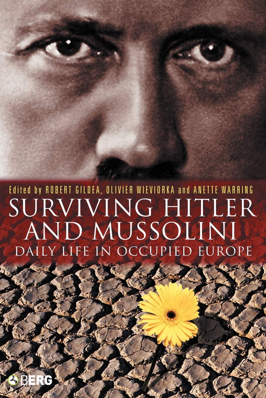 Surviving Hitler And Mussolini: Daily Life In Occupied Europe (Occupation In Europe, 1)