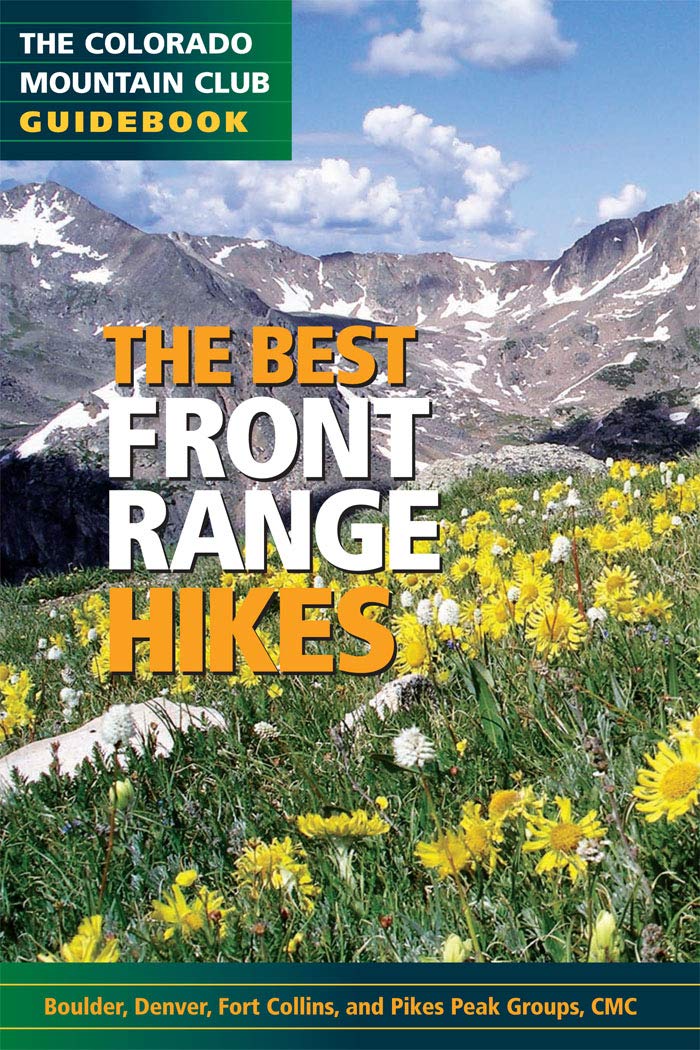 The Best Front Range Hikes (Colorado Mountain Club Guidebooks),Used