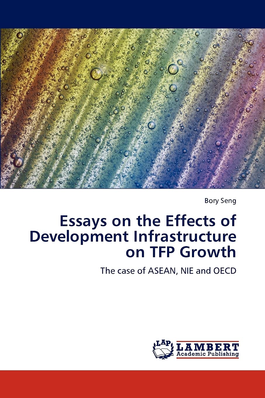Essays on the Effects of Development Infrastructure on TFP Growth: The case of ASEAN, NIE and OECD,Used