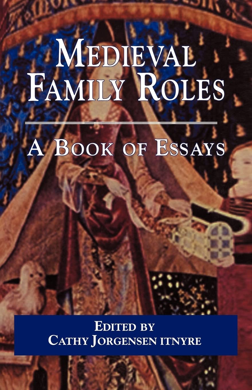 Medieval Family Roles: A Book Of Essays (Garland Medieval Casebooks),New