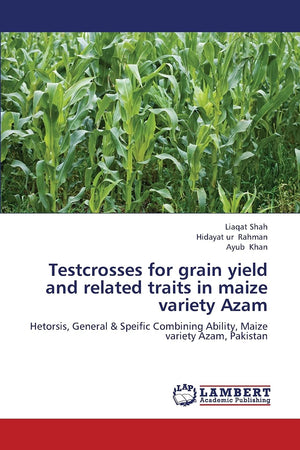 Testcrosses for grain yield and related traits in maize variety Azam: Hetorsis, General & Speific Combining Ability, Maize varie,Used