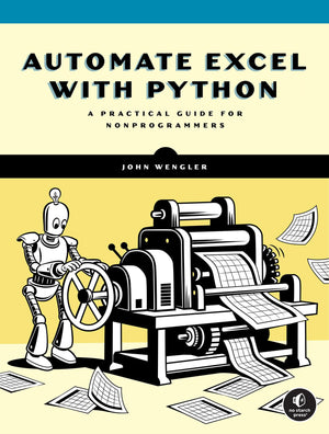 Automate Excel With Python: A Practical Guide For Nonprogrammers