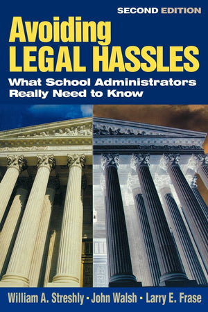 Avoiding Legal Hassles: What School Administrators Really Need to Know,Used