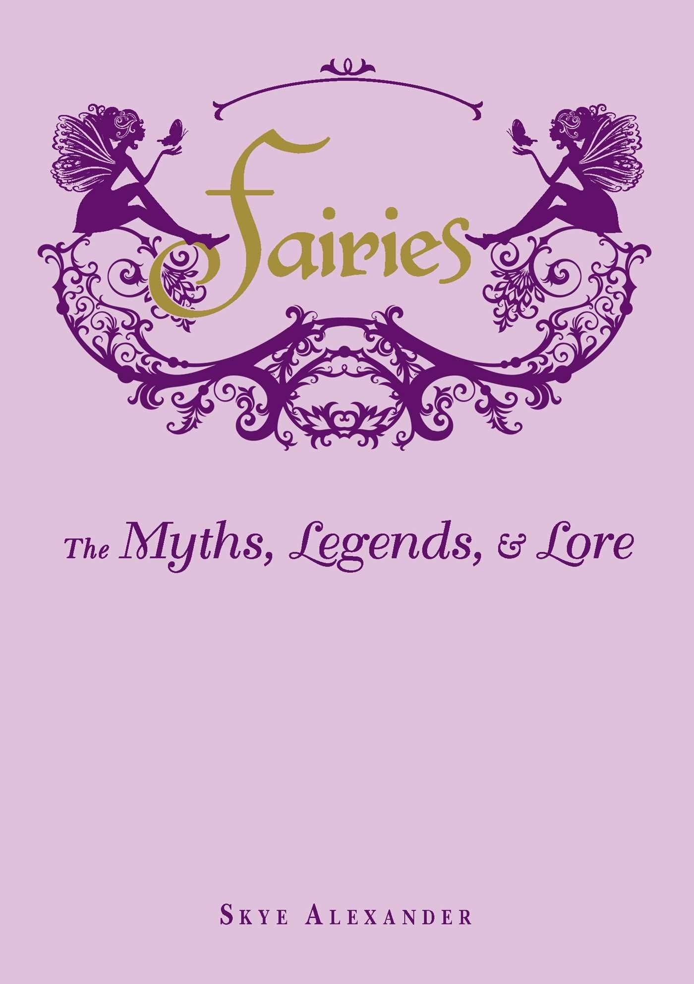 Fairies: The Myths, Legends, & Lore,Used