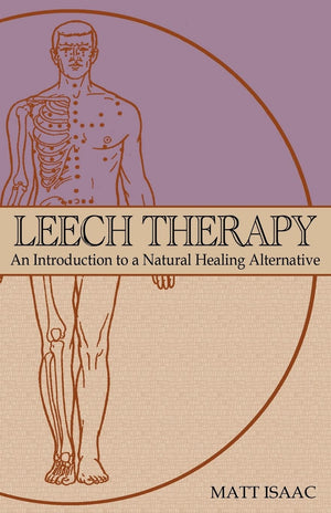 Leech Therapy: an introduction to a natural healing alternative,Used