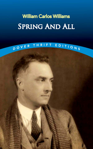 Spring And All (Dover Thrift Editions: Poetry),New