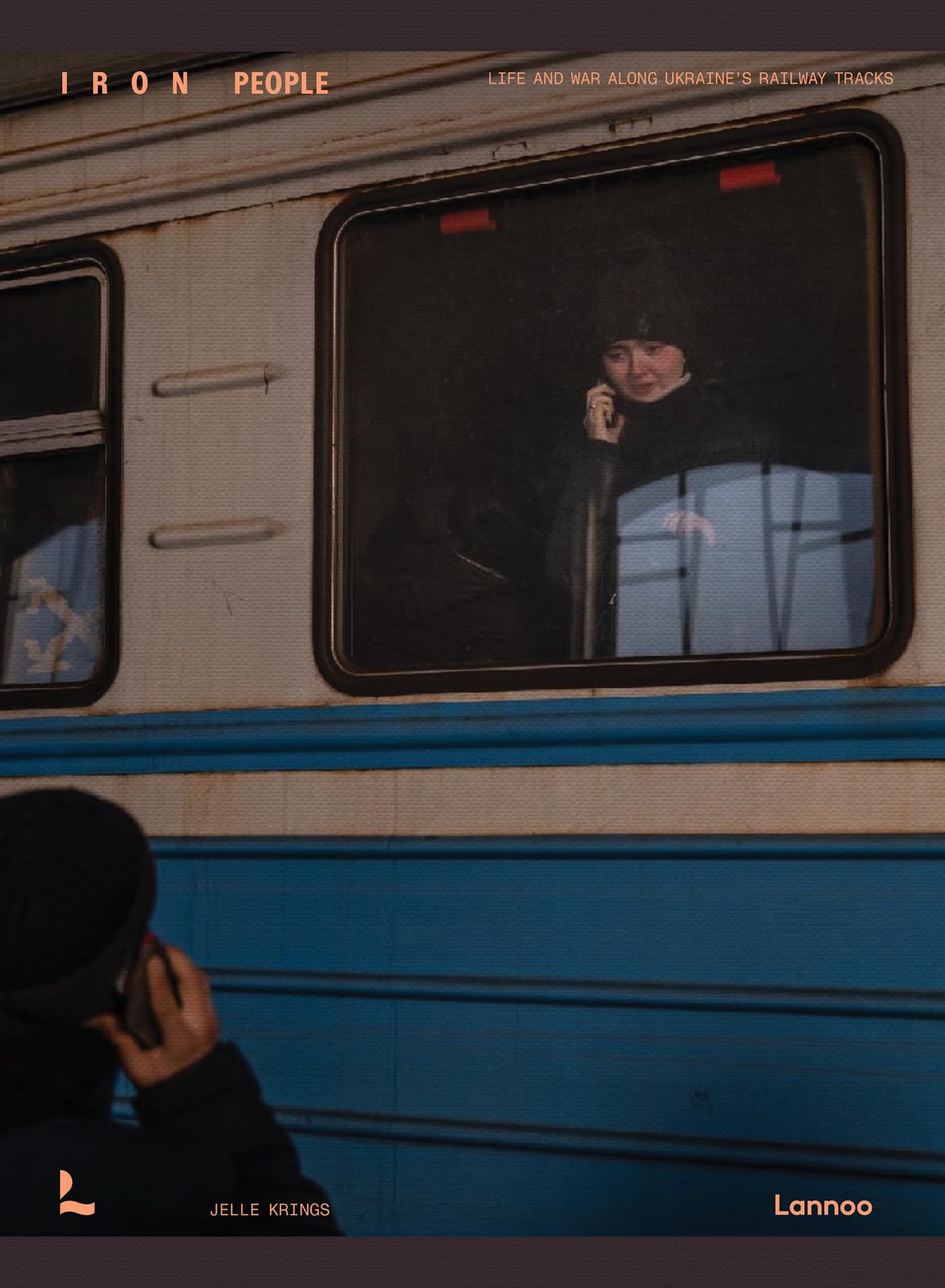 Iron People: Life And War Along UkraineS Railway Tracks