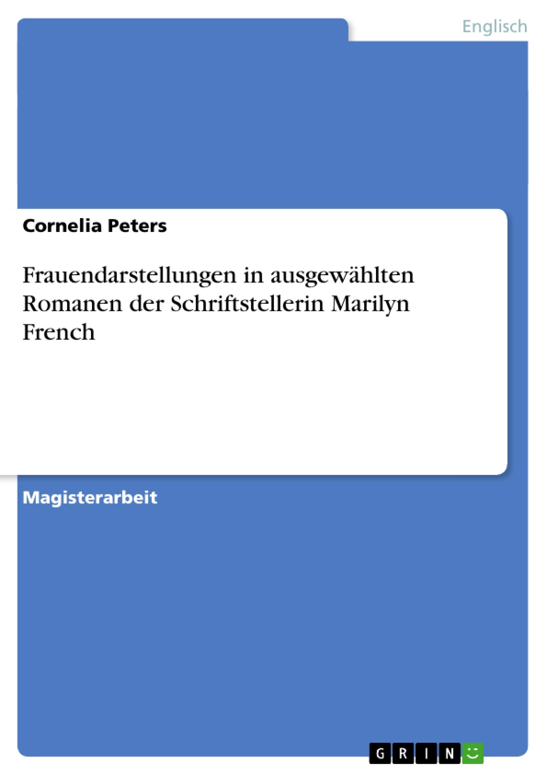 Frauendarstellungen in ausgewhlten Romanen der Schriftstellerin Marilyn French (German Edition),Used