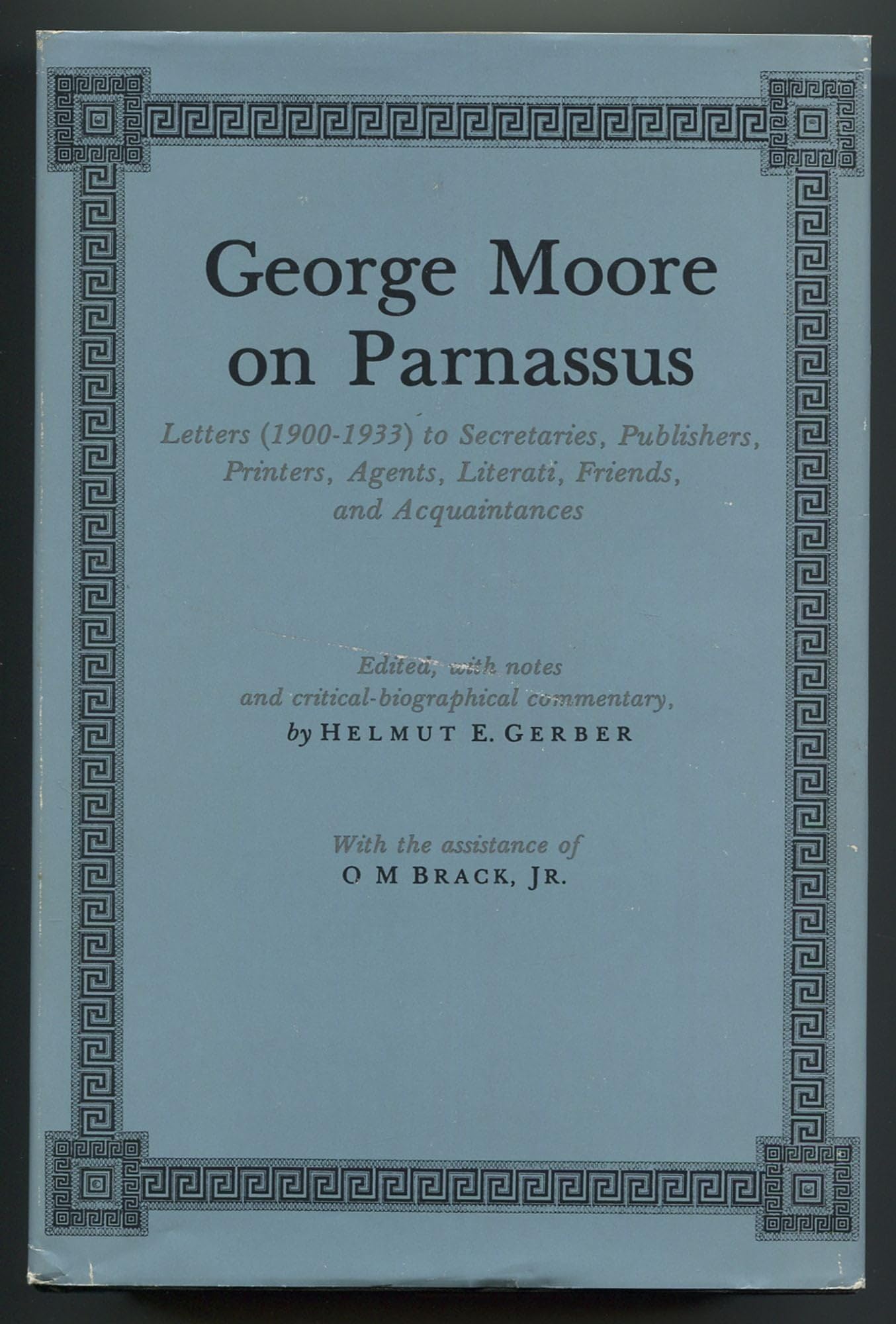 George Moore On Parnassus: Letters (19001933 to Secretaries, Publishers, Printers, Agents, Literati, Friends, and Acquaintances,Used