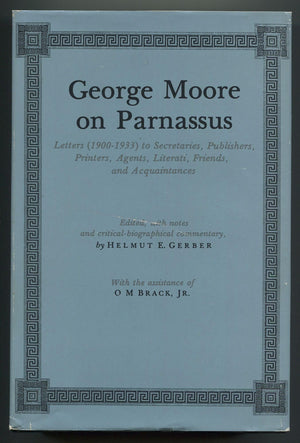 George Moore On Parnassus: Letters (19001933 to Secretaries, Publishers, Printers, Agents, Literati, Friends, and Acquaintances,Used