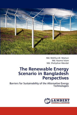 The Renewable Energy Scenario in Bangladesh Perspectives: Barriers for Sustainability of the Alternative Energy Technologies,Used