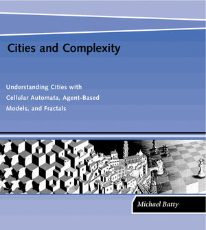 Cities and Complexity: Understanding Cities with Cellular Automata, AgentBased Models, and Fractals,Used