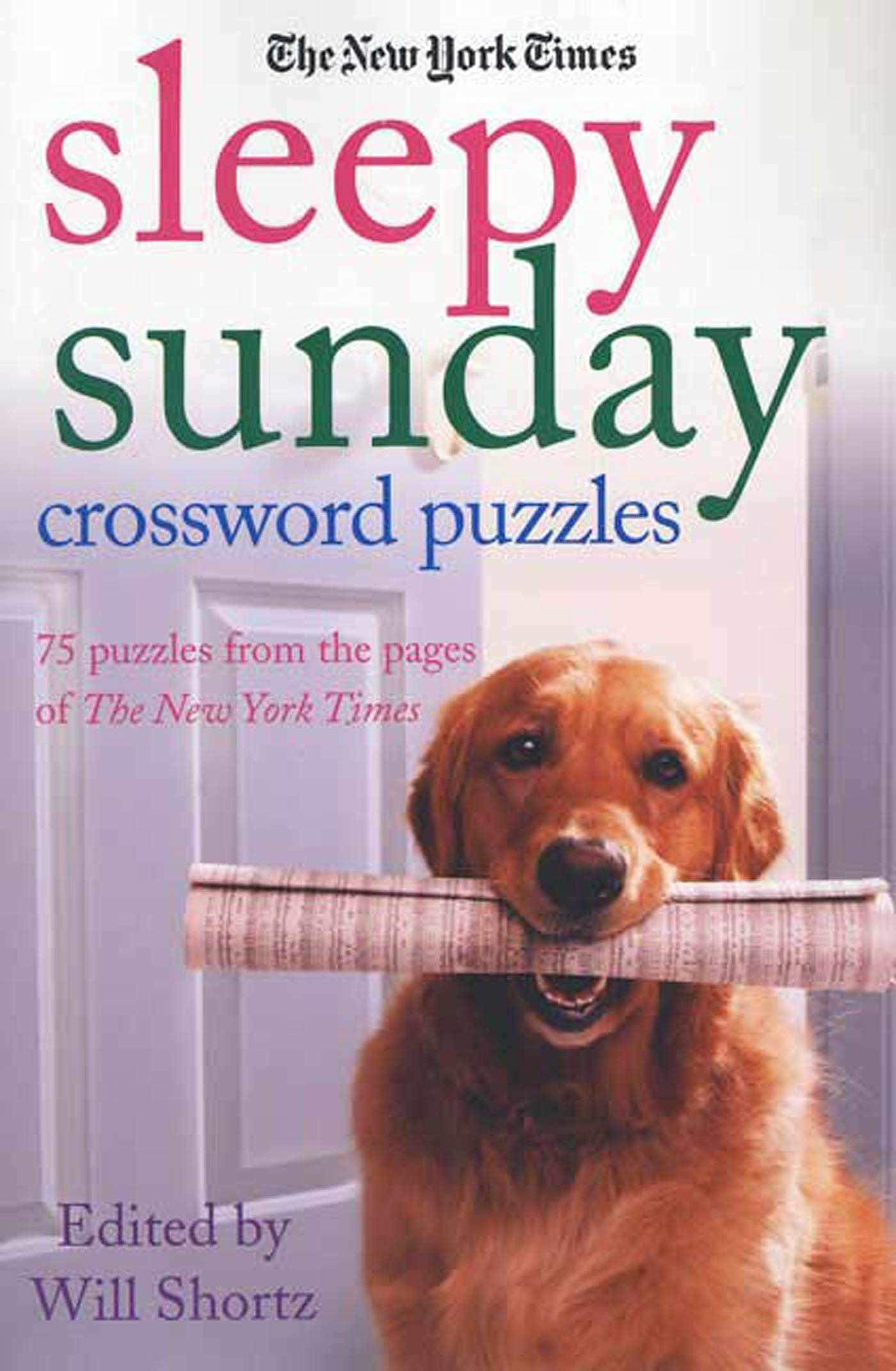 The New York Times Sleepy Sunday Crossword Puzzles: 75 Puzzles From the Pages of The New York Times,New