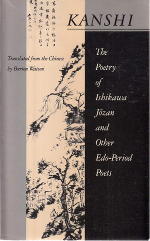 Kanshi: The Poetry of Ishikawa Jozan and Other EdoPeriod Poets,Used