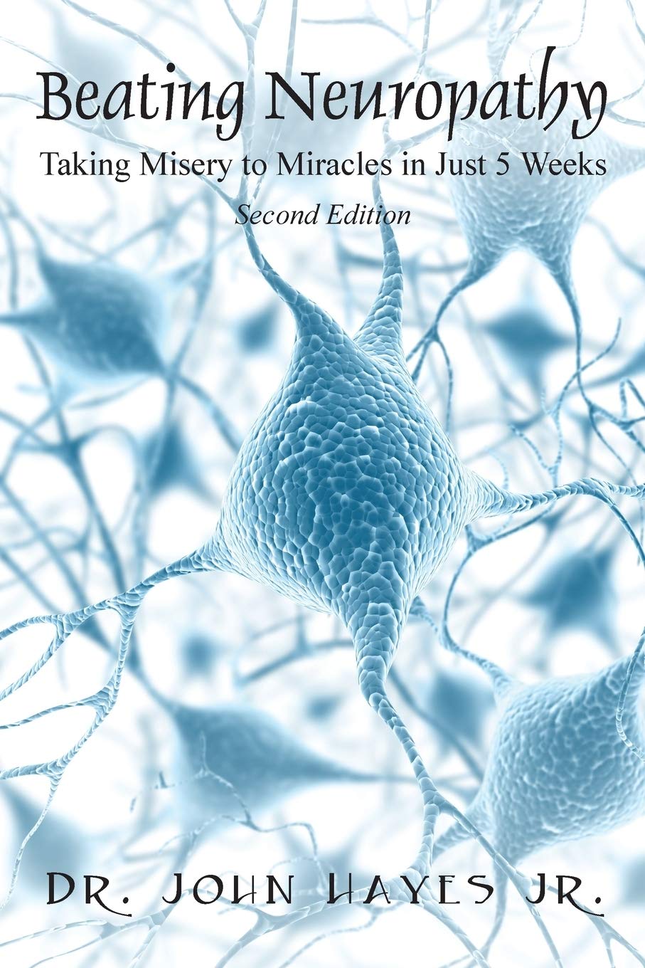 Beating Neuropathy: Taking Misery To Miracles In Just 5 Weeks,Used