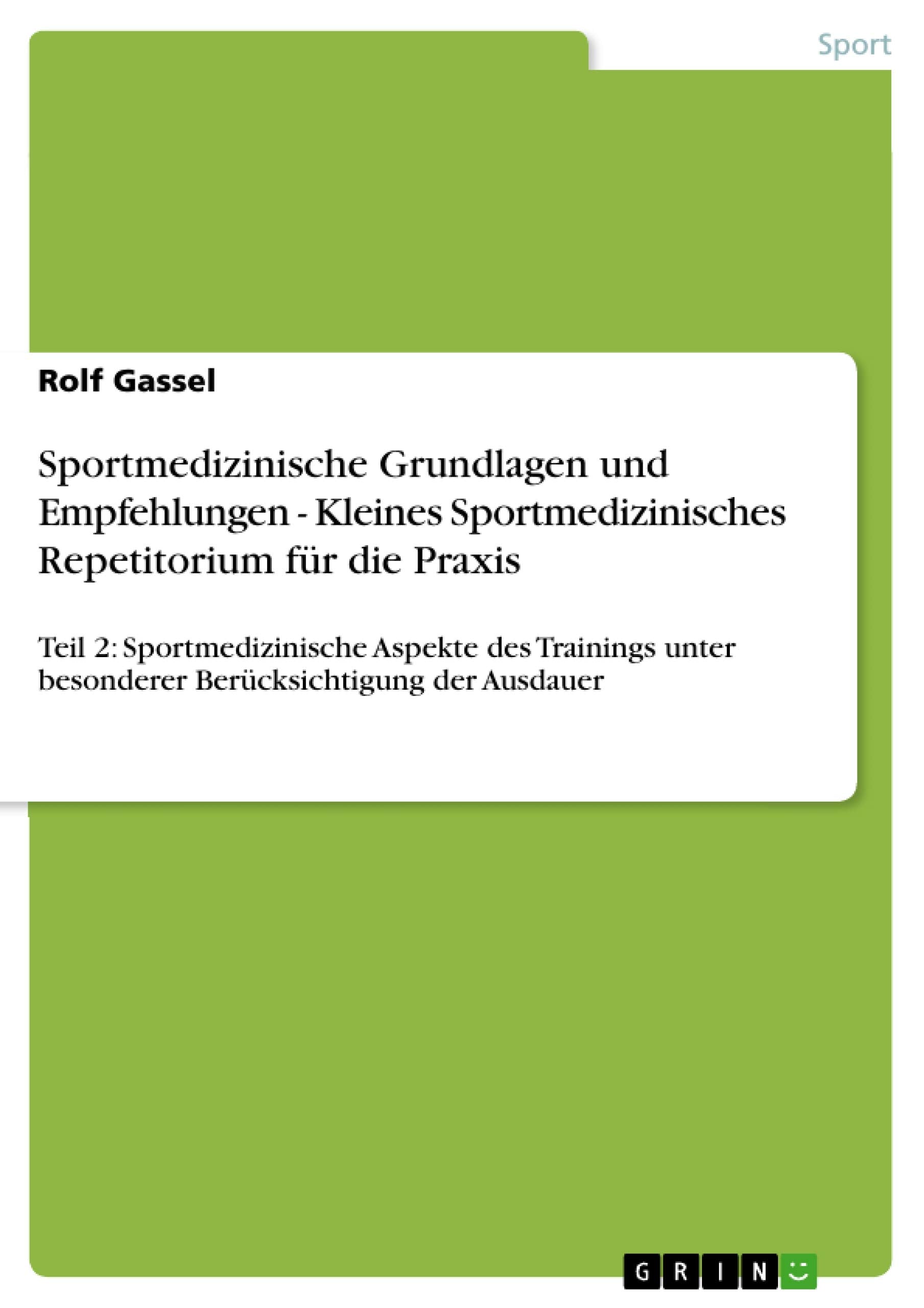 Sportmedizinische Grundlagen und Empfehlungen  Kleines Sportmedizinisches Repetitorium fr die Praxis: Teil 2: Sportmedizinische,Used