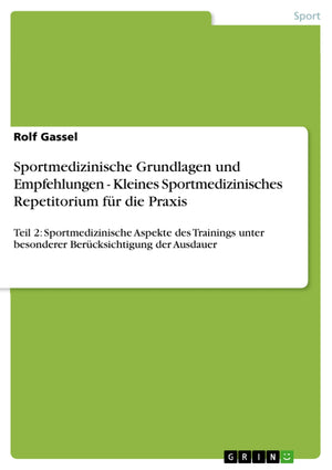 Sportmedizinische Grundlagen und Empfehlungen  Kleines Sportmedizinisches Repetitorium fr die Praxis: Teil 2: Sportmedizinische,Used