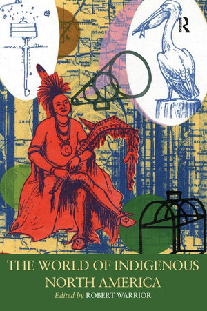 The World of Indigenous North America (Routledge Worlds),Used