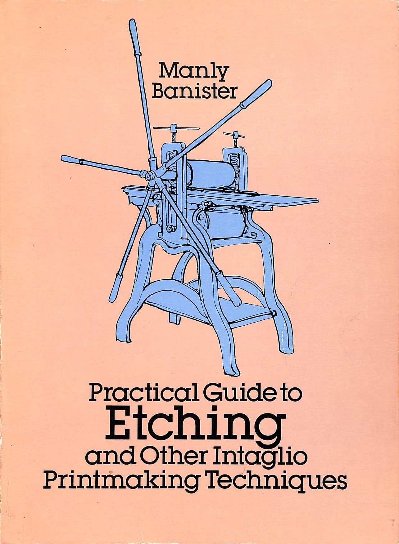 Practical Guide to Etching and Other Intaglio Printmaking Techniques,Used