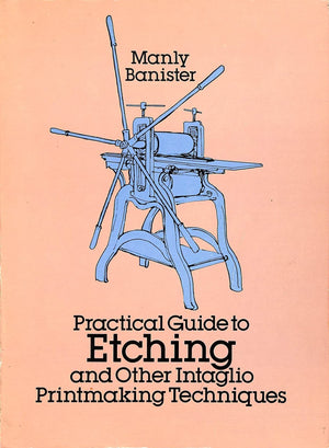 Practical Guide to Etching and Other Intaglio Printmaking Techniques,Used
