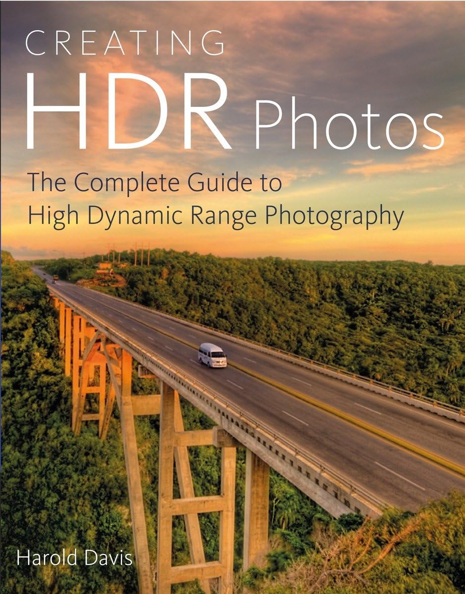 Creating HDR Photos: The Complete Guide to High Dynamic Range Photography,Used