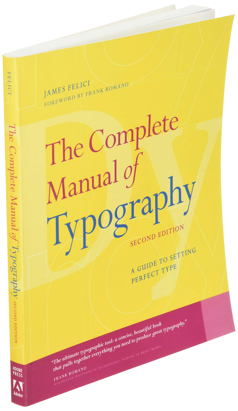Complete Manual of Typography, The: A Guide to Setting Perfect Type,New
