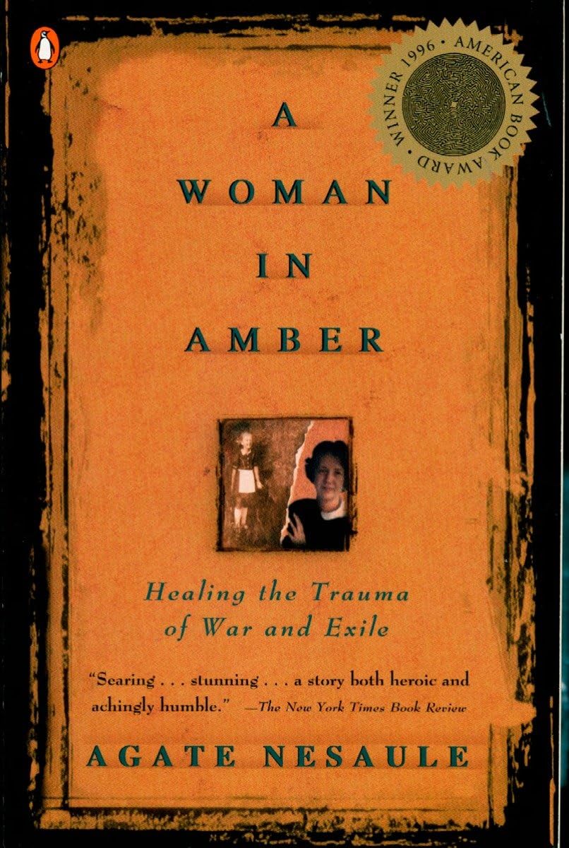 A Woman in Amber: Healing the Trauma of War and Exile,New
