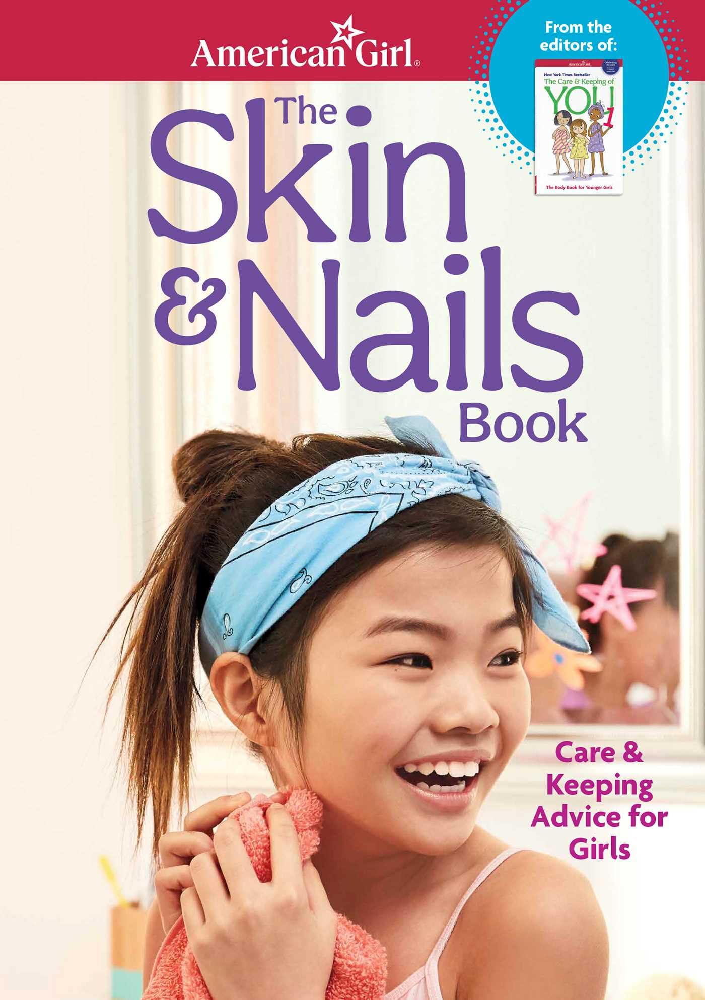 The Skin & Nails Book: Care & Keeping Advice for Girls (American Girl Wellbeing),Used