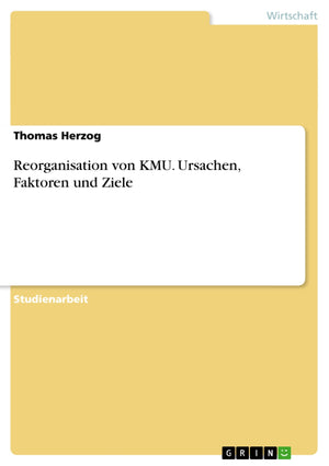 Reorganisation von KMU. Ursachen, Faktoren und Ziele (German Edition),Used