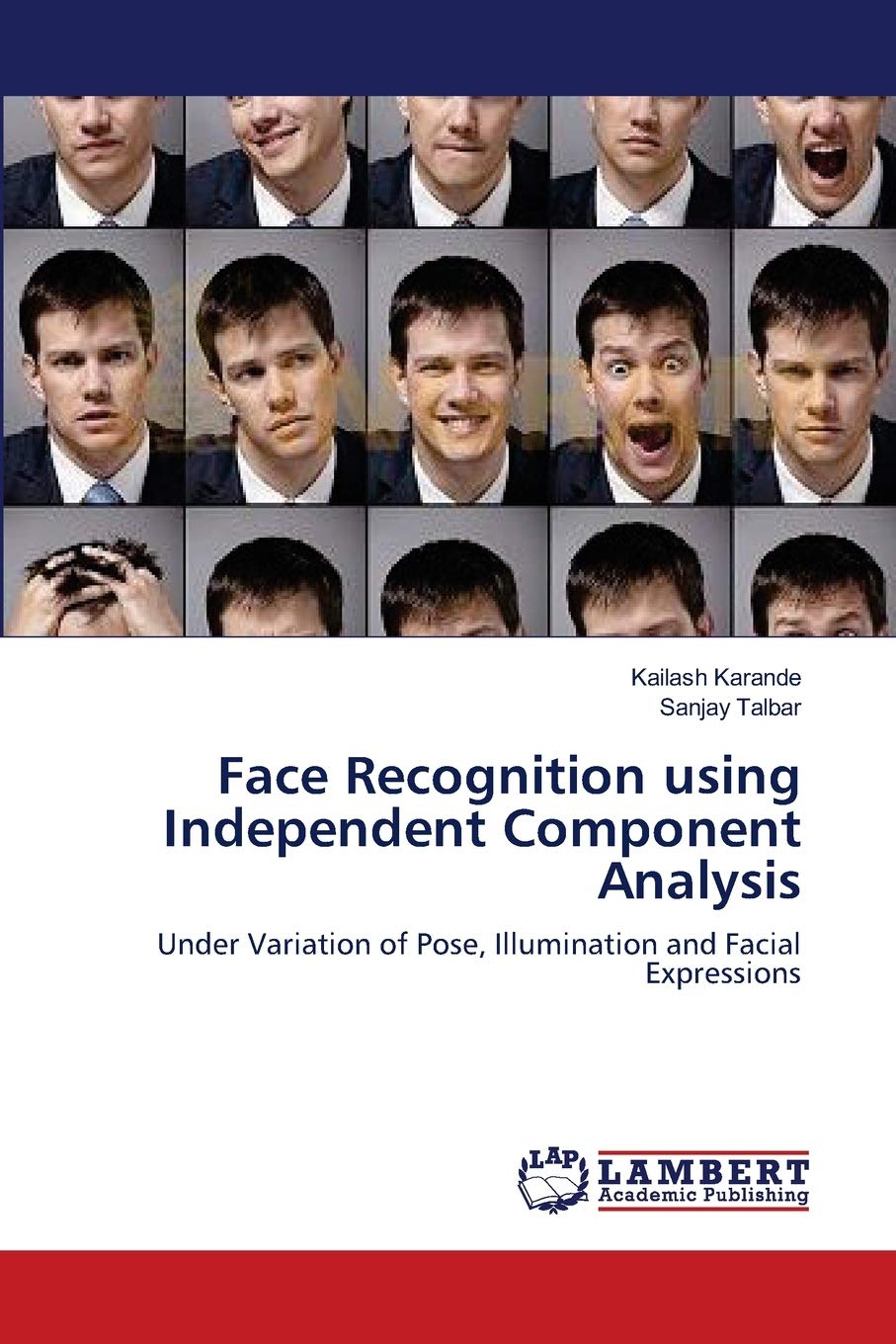 Face Recognition using Independent Component Analysis: Under Variation of Pose, Illumination and Facial Expressions,Used