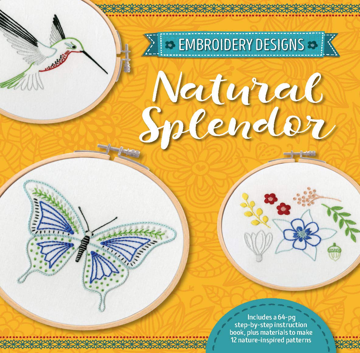 Embroidery Designs: Natural Splendor: Everything You Need To Stitch 12 Natural Designs
