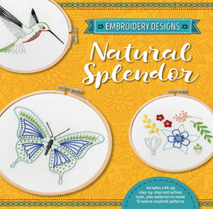 Embroidery Designs: Natural Splendor: Everything You Need To Stitch 12 Natural Designs