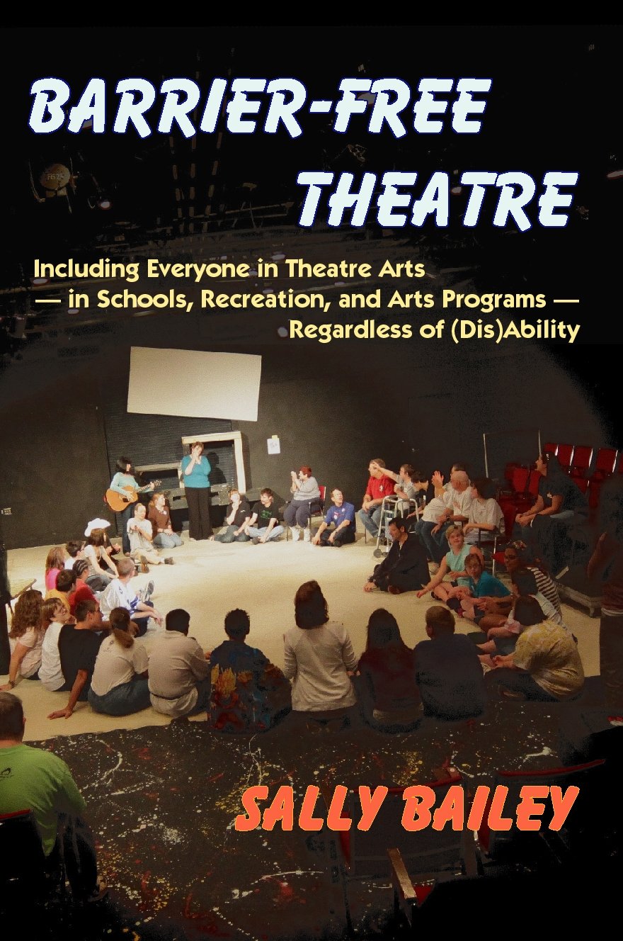 BarrierFree Theatre: Including Everyone in Theatre Arts  In Schools, Recreation, and Arts Programs  Regardless of (Dis)Abil,Used