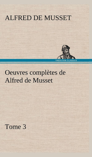 Oeuvres compltes de Alfred de Musset  Tome 3 (French Edition),Used
