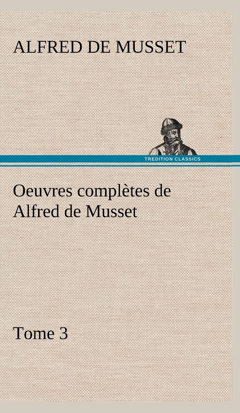 Oeuvres compltes de Alfred de Musset  Tome 3 (French Edition),Used
